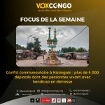 Focus de la semaine : Conflit communautaire à Kisangani : plus de 5 000 déplacés dont des personnes vivant avec handicap en détresse